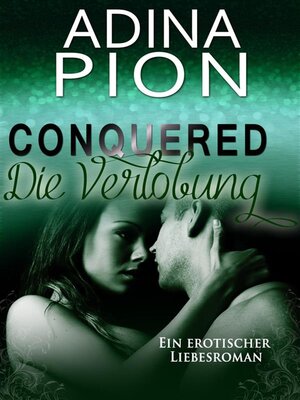 cover image of Conquered &#8211; Die Verlobung